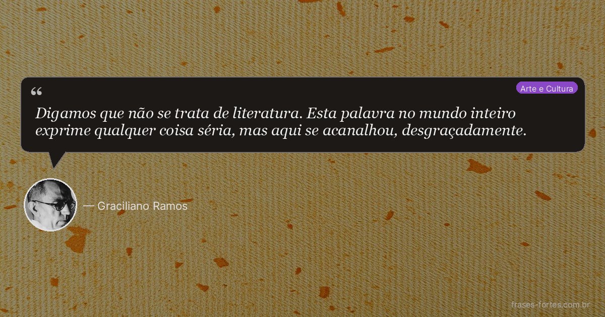 Frase de Graciliano Ramos