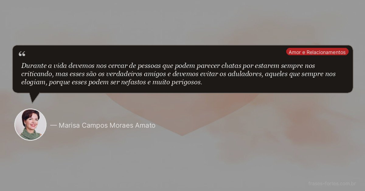 Frase de Marisa Campos Moraes Amato