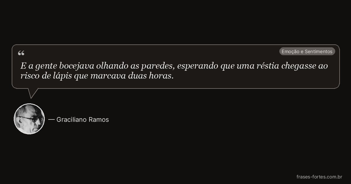 Frase de Graciliano Ramos