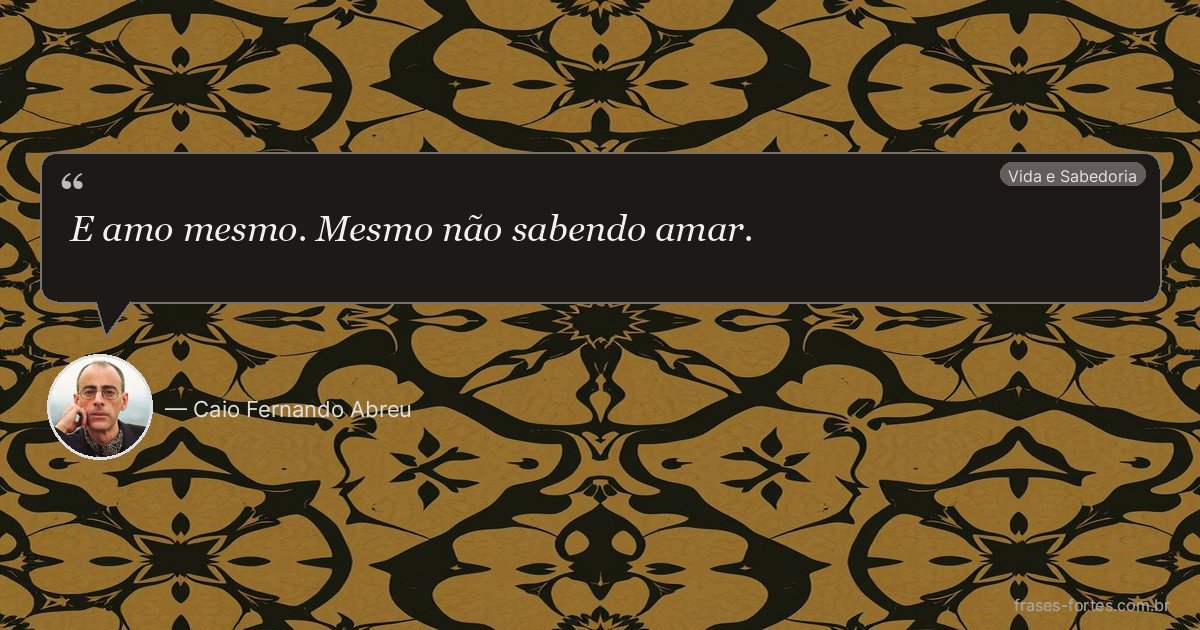 Frase de Caio Fernando Abreu