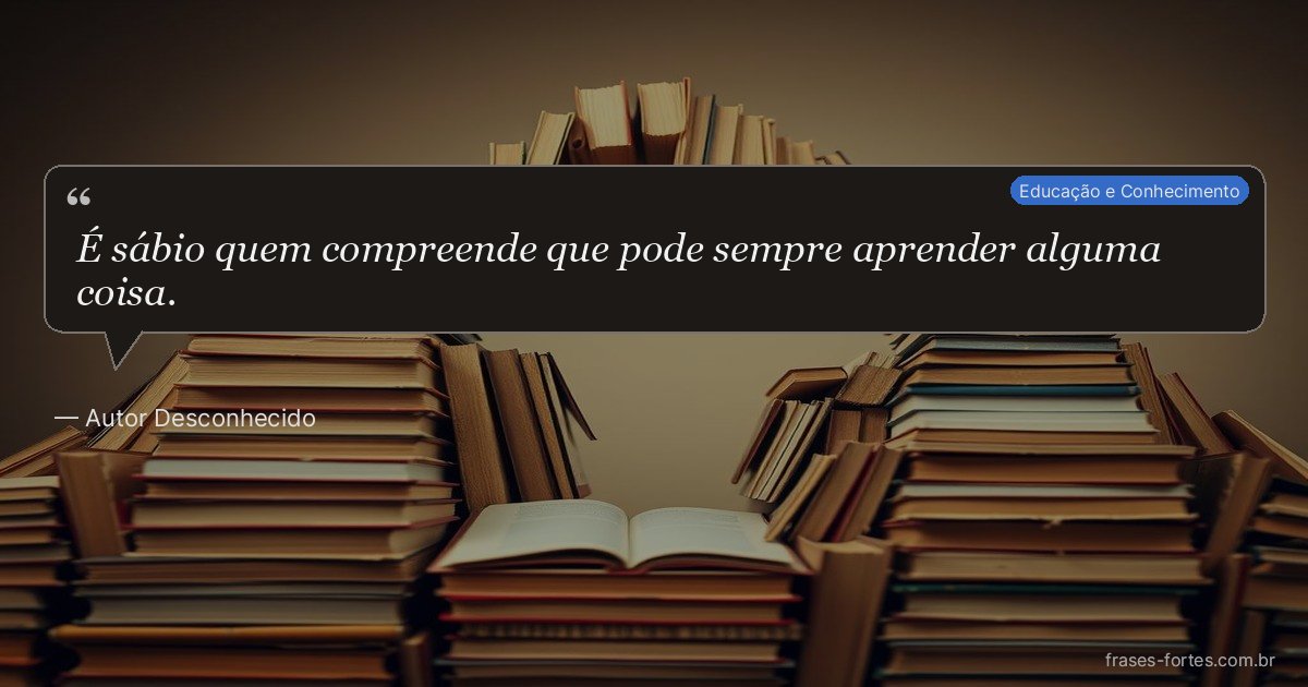 Frase de Autor Desconhecido