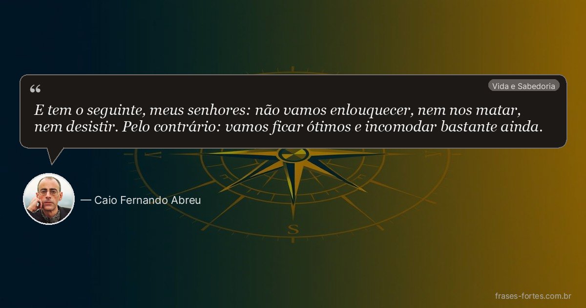 Frase de Caio Fernando Abreu