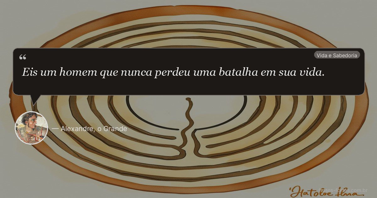 Frase de Alexandre, o Grande