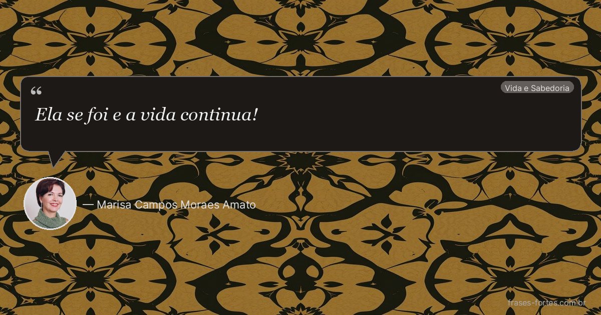 Frase de Marisa Campos Moraes Amato