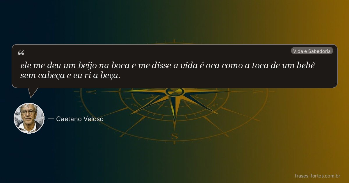 Frase de Caetano Veloso