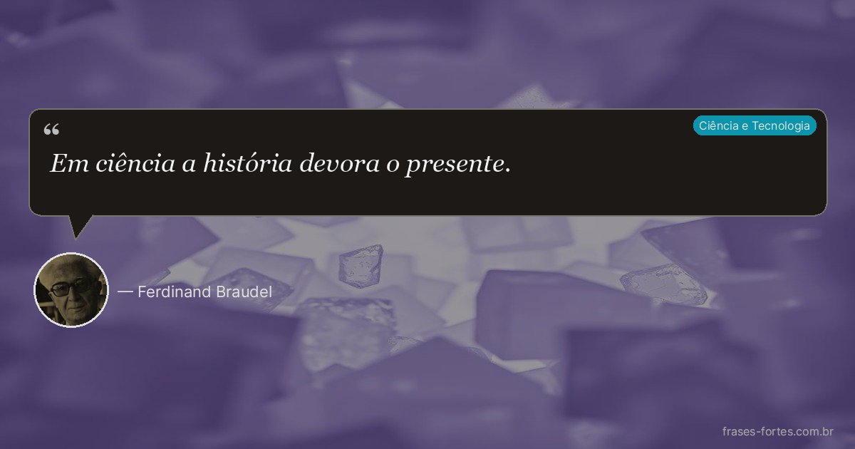 Frase de Ferdinand Braudel