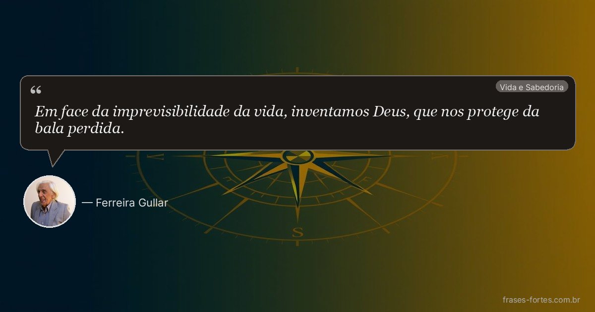 Frase de Ferreira Gullar