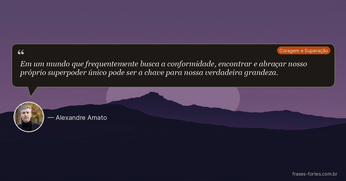 Frase de Alexandre Amato