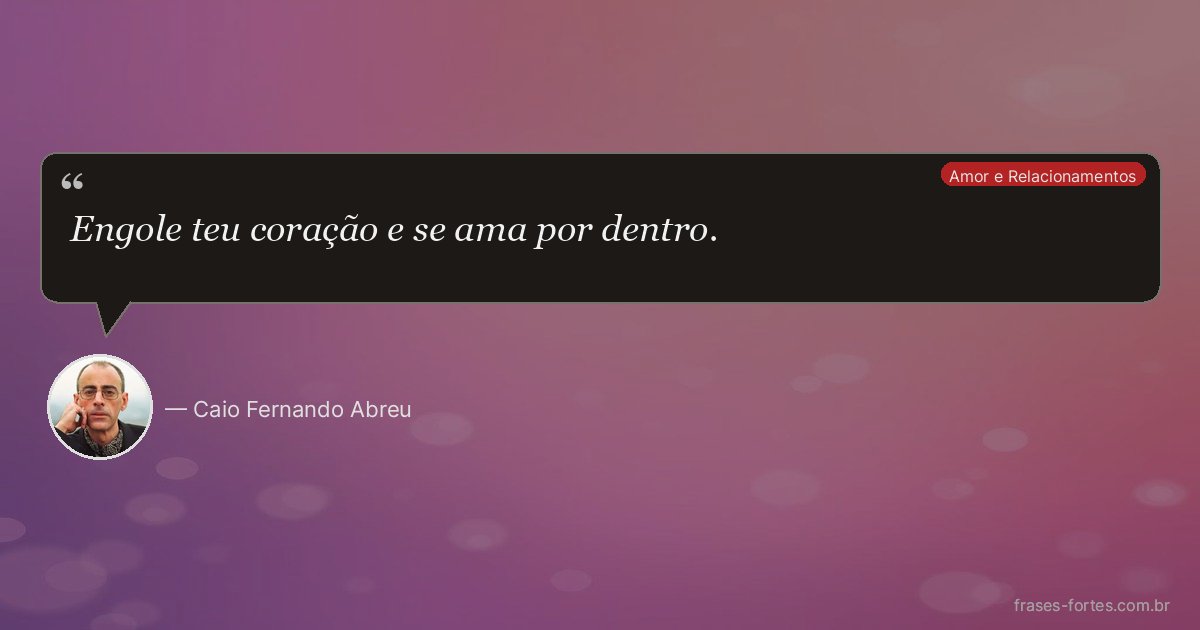 Frase de Caio Fernando Abreu