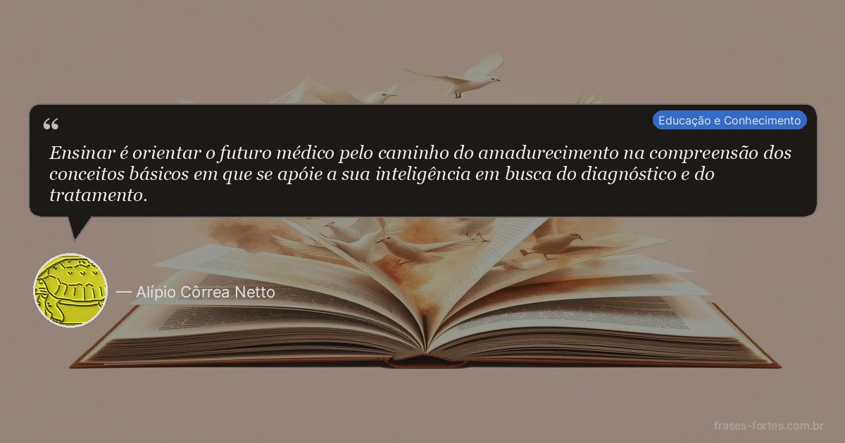 Frase de Alípio Côrrea Netto