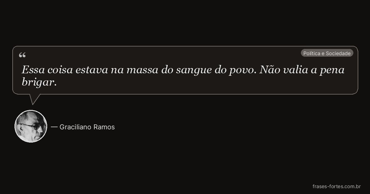 Frase de Graciliano Ramos