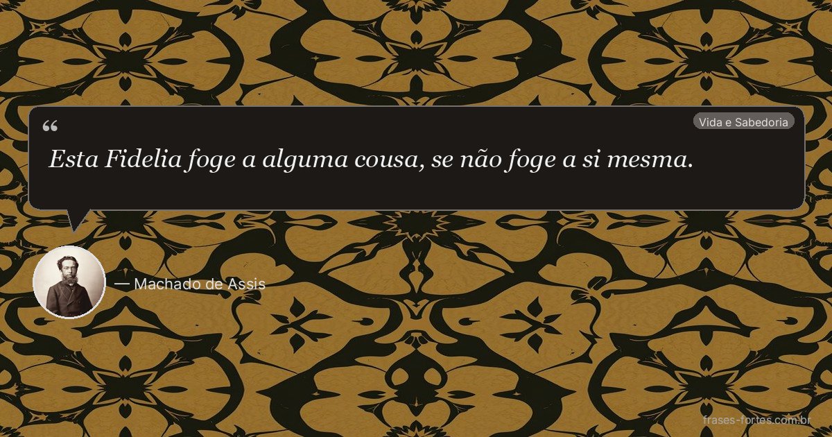 Frase de Machado de Assis