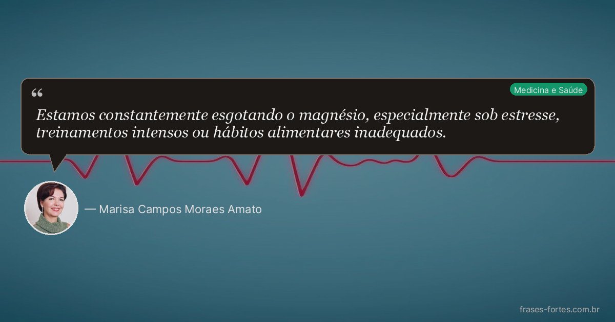 Frase de Marisa Campos Moraes Amato