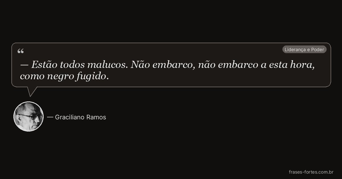 Frase de Graciliano Ramos