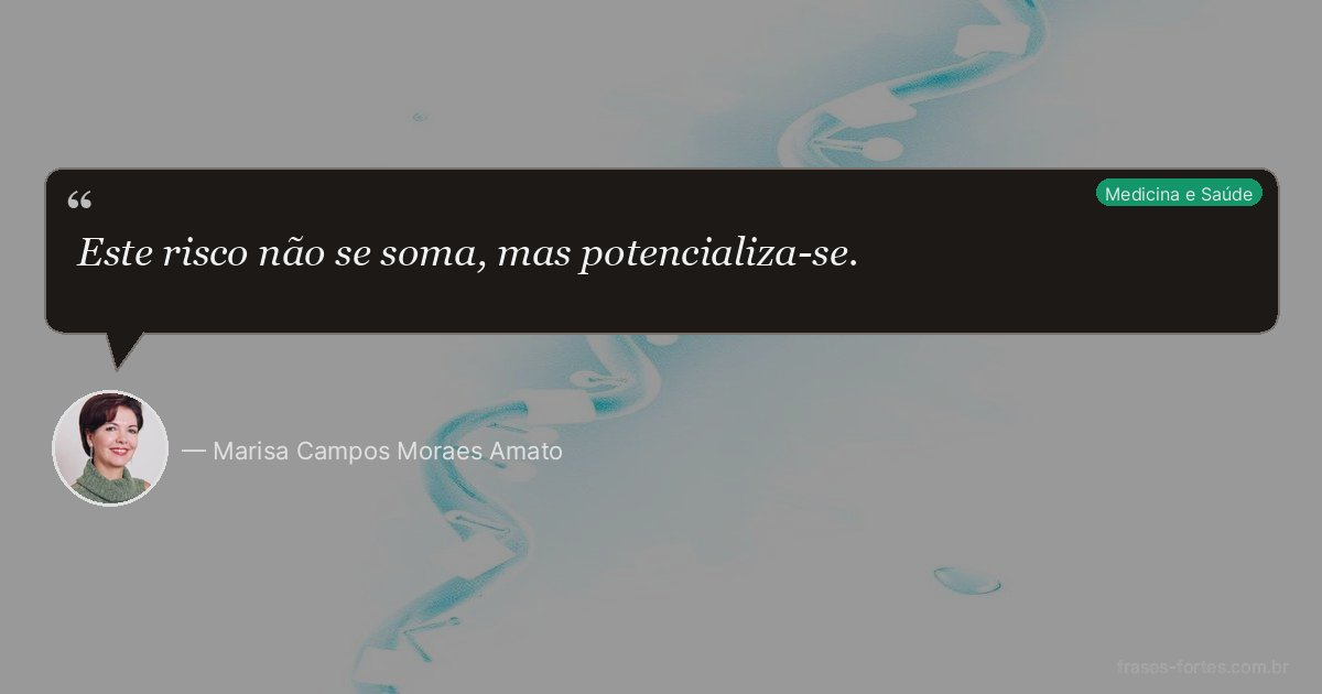 Frase de Marisa Campos Moraes Amato