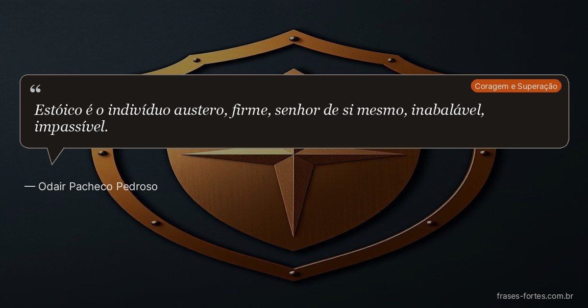 Frase de Odair Pacheco Pedroso