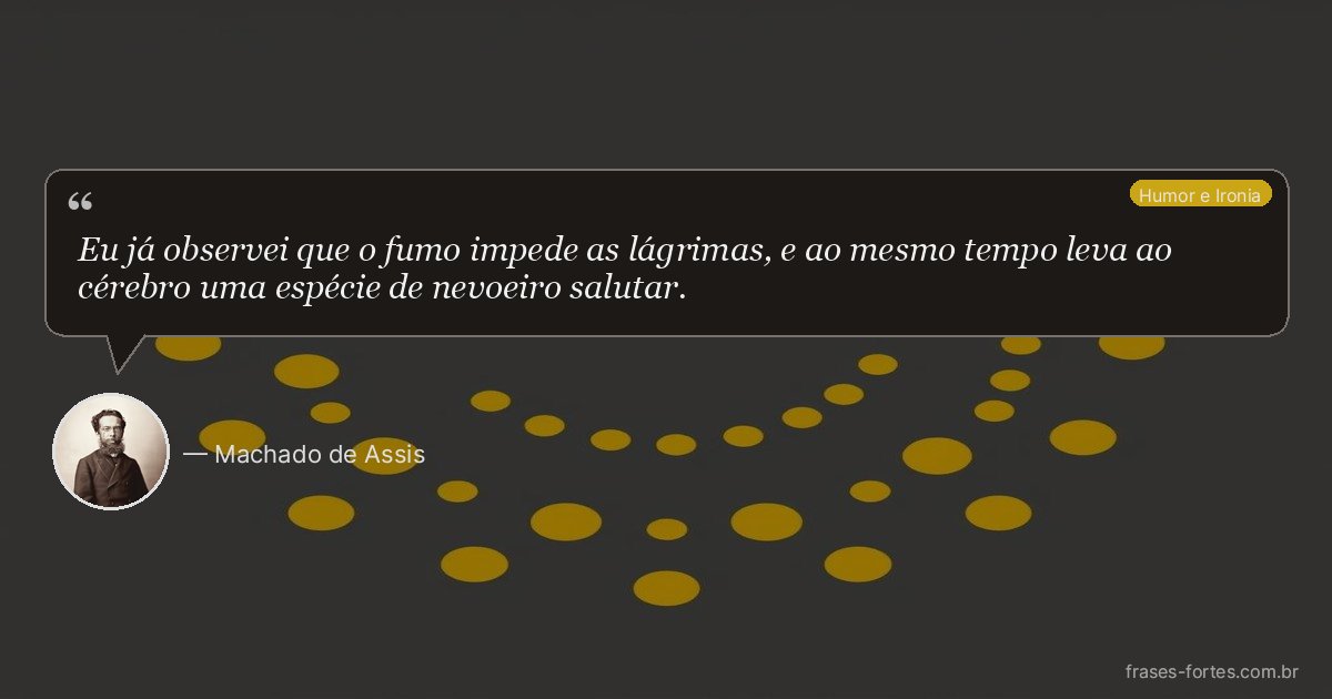 Frase de Machado de Assis