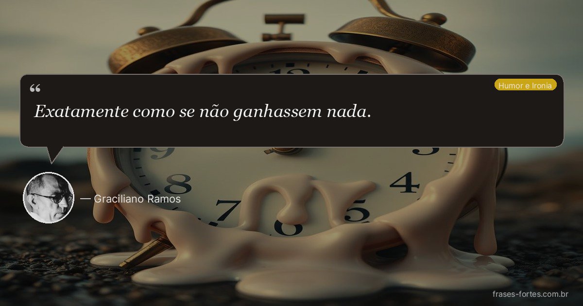 Frase de Graciliano Ramos