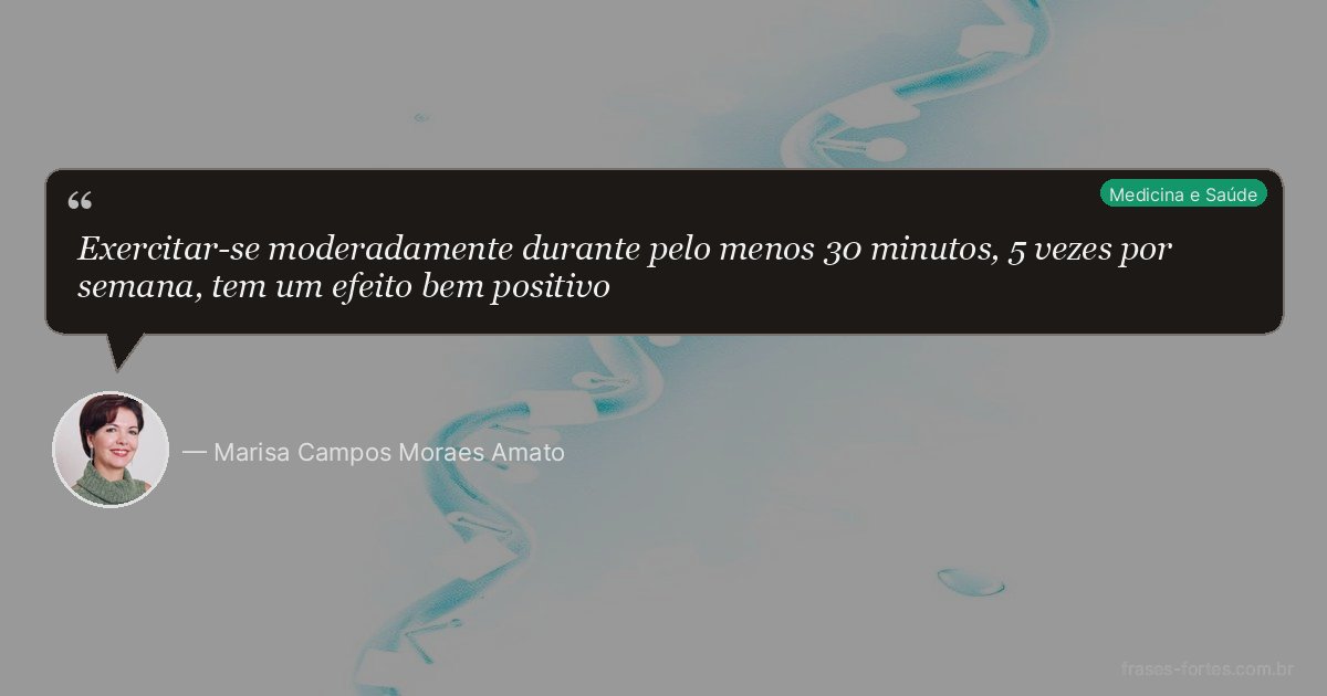 Frase de Marisa Campos Moraes Amato