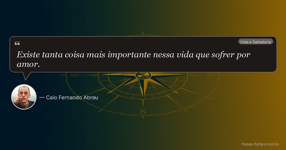 Frase de Caio Fernando Abreu