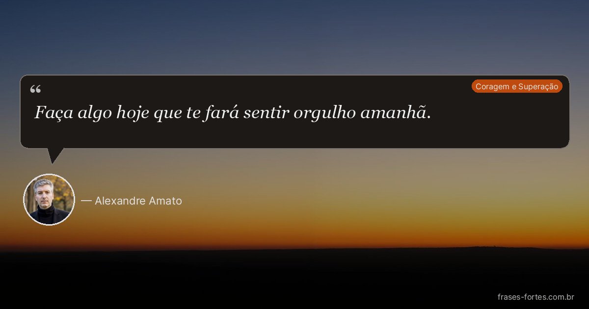 Frase de Alexandre Amato