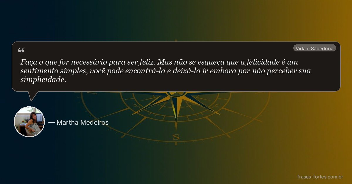 Frase de Martha Medeiros