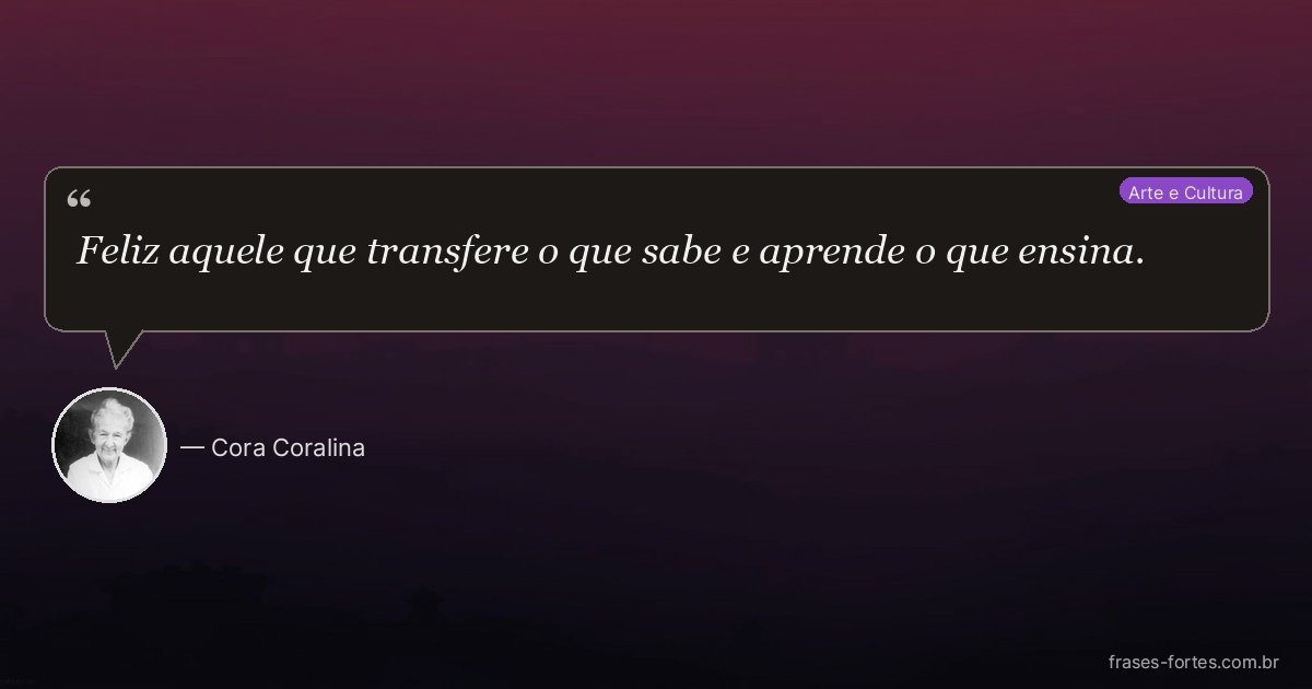 Frase de Cora Coralina