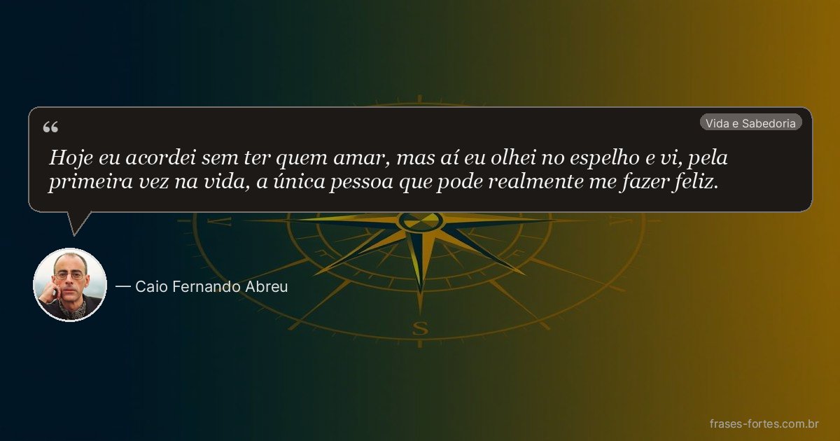 Frase de Caio Fernando Abreu