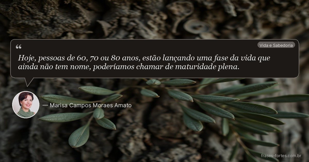Frase de Marisa Campos Moraes Amato