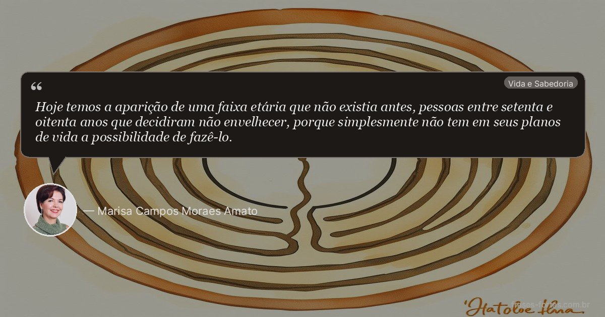 Frase de Marisa Campos Moraes Amato
