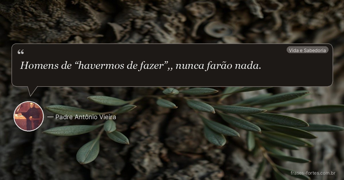 Frase de Padre Antônio Vieira