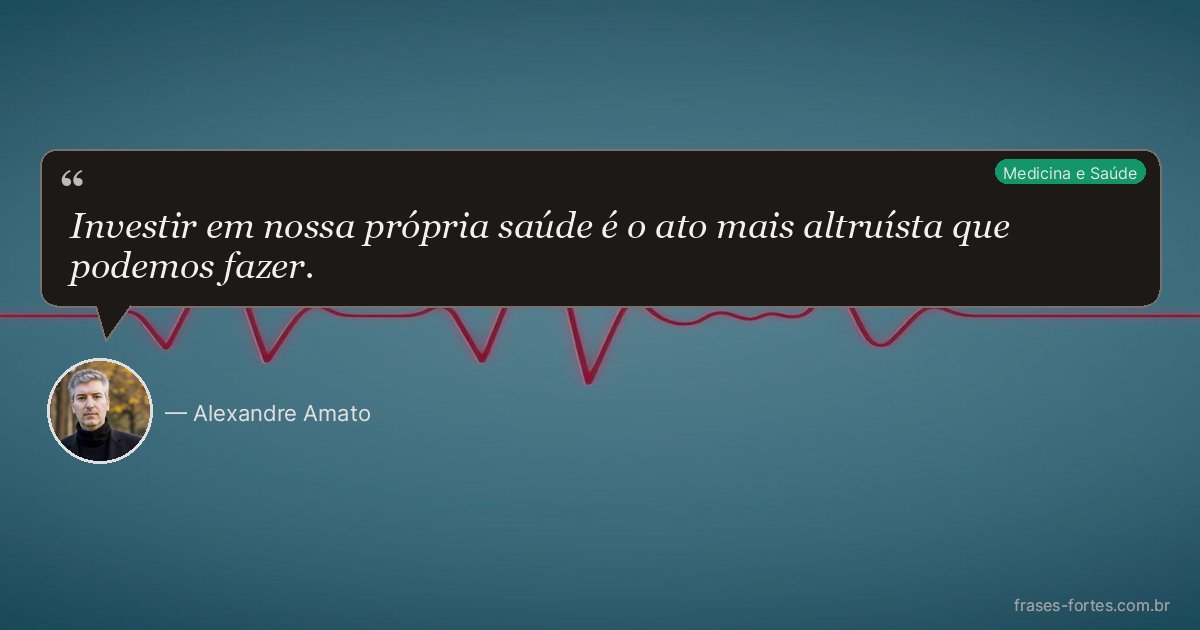 Frase de Alexandre Amato