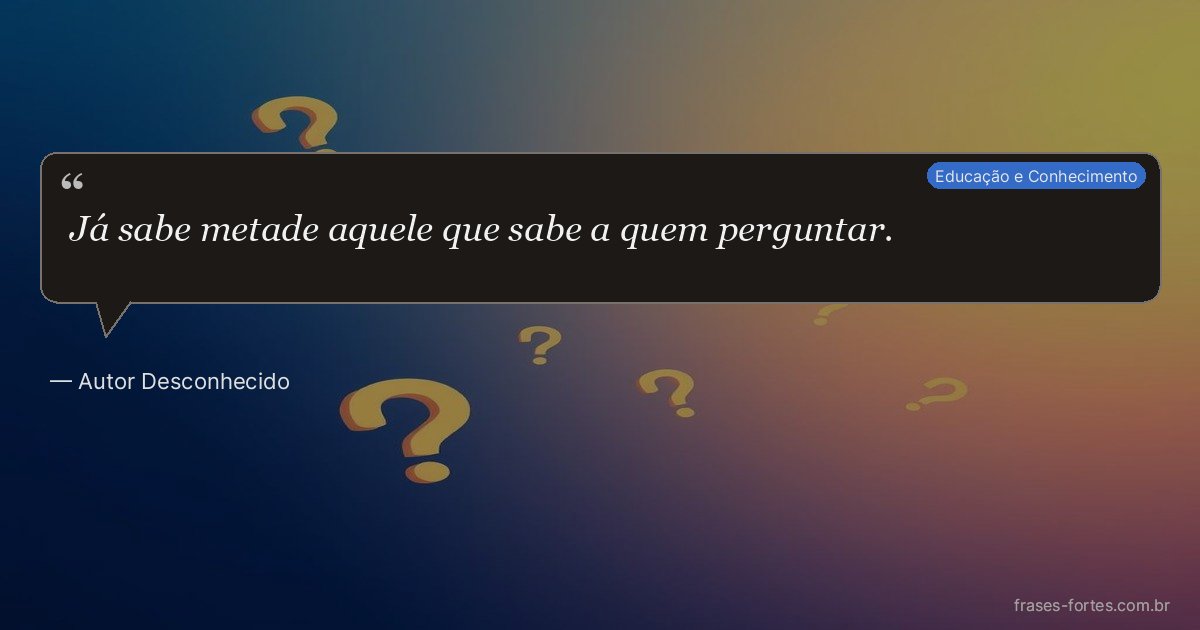 Frase de Autor Desconhecido