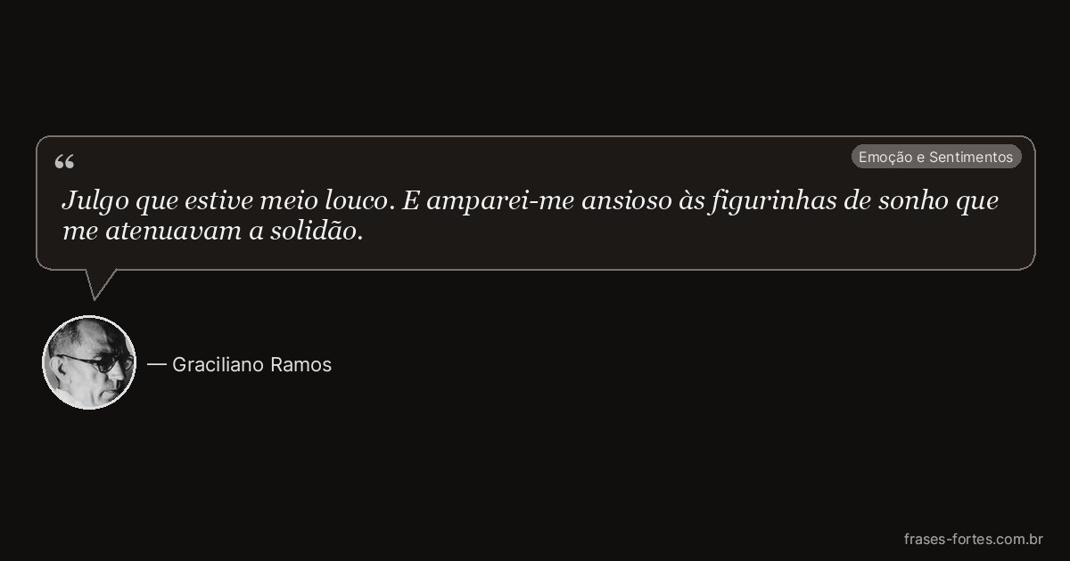 Frase de Graciliano Ramos