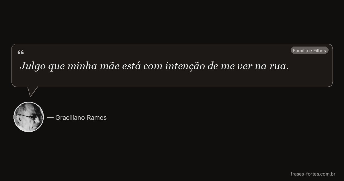 Frase de Graciliano Ramos