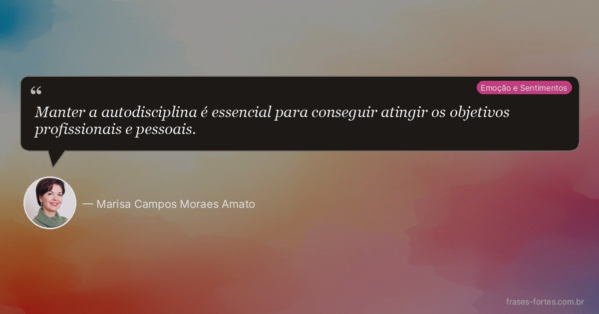 Frase de Marisa Campos Moraes Amato