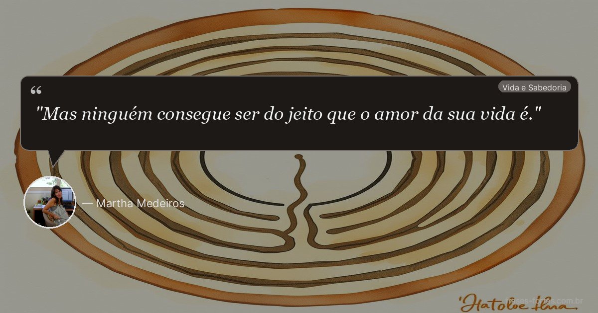 Frase de Martha Medeiros