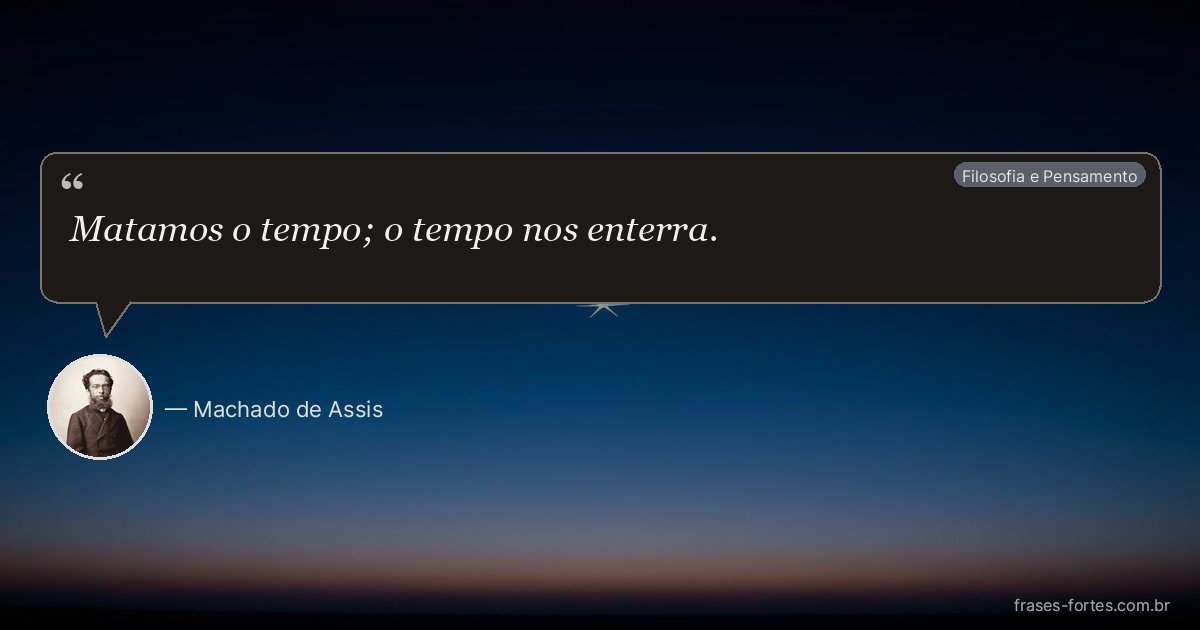 Frase de Machado de Assis