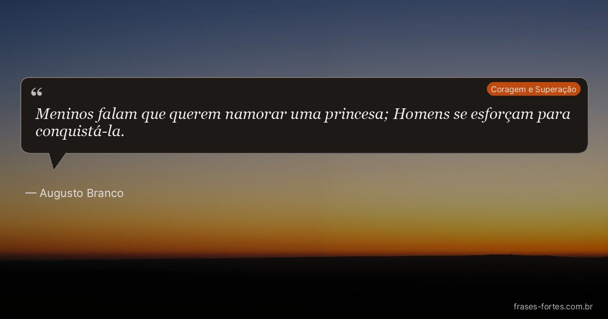 Frase de Augusto Branco