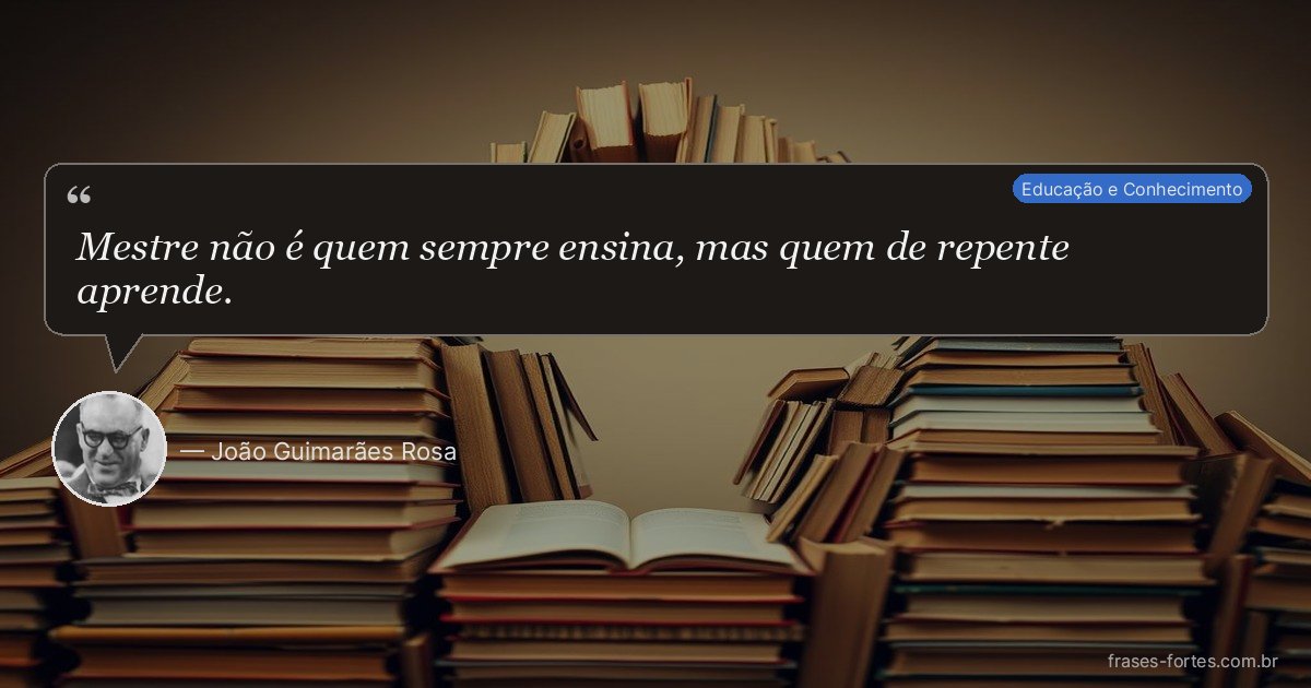 Frase de João Guimarães Rosa