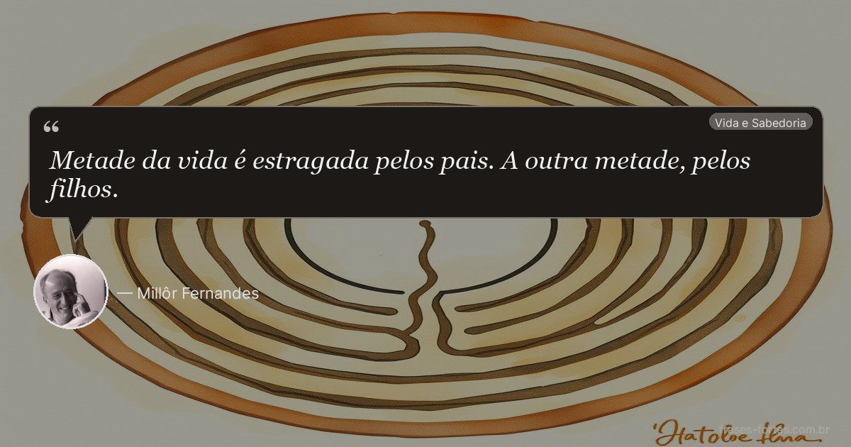 Frase de Millôr Fernandes