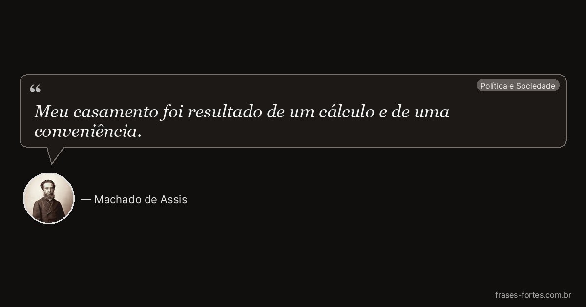 Frase de Machado de Assis