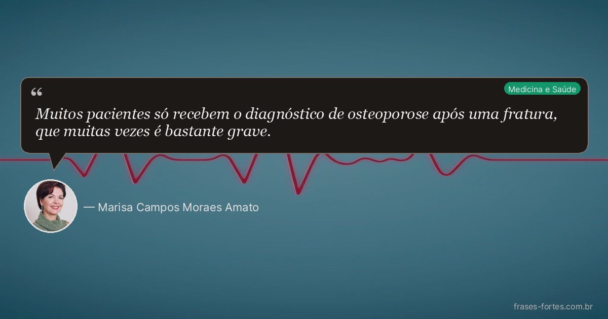 Frase de Marisa Campos Moraes Amato