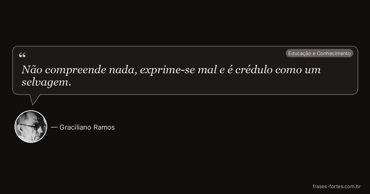 Frase de Graciliano Ramos
