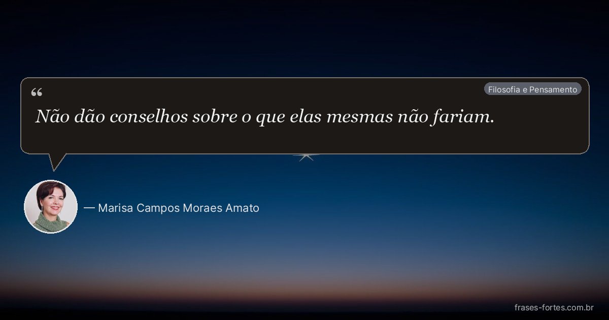 Frase de Marisa Campos Moraes Amato