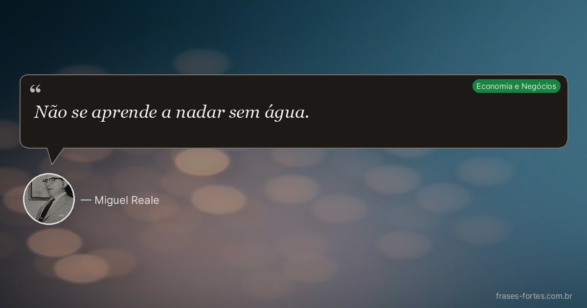 Frase de Miguel Reale