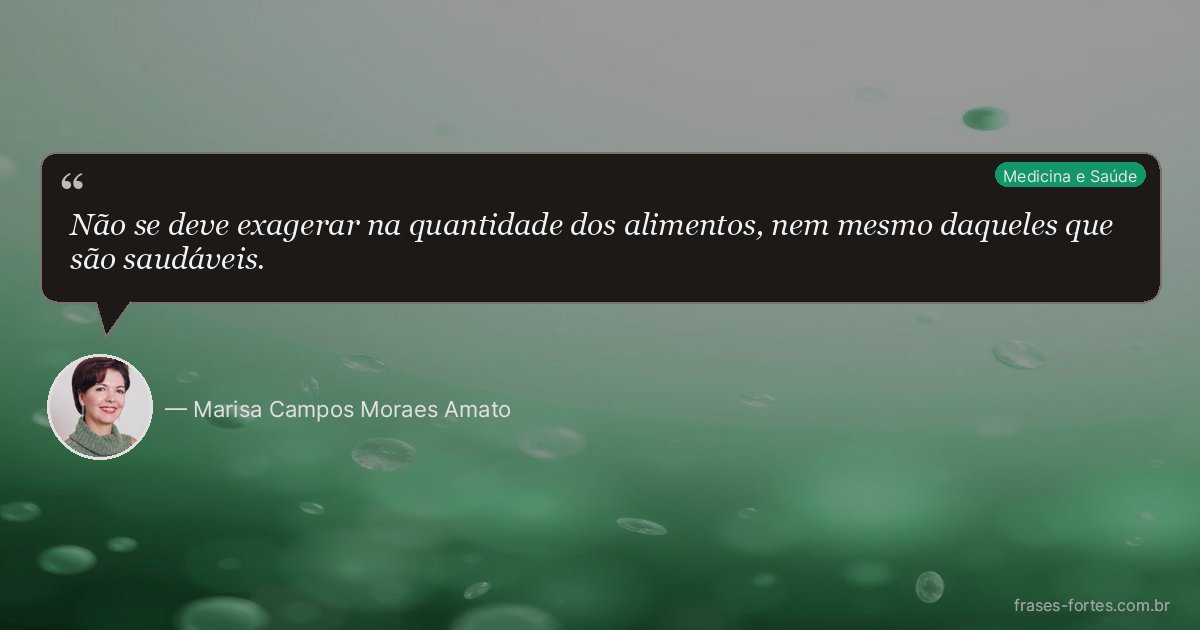 Frase de Marisa Campos Moraes Amato