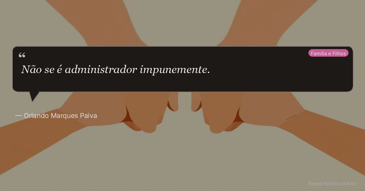 Frase de Orlando Marques Paiva