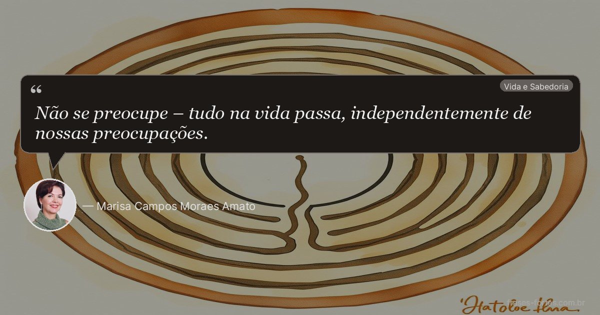 Frase de Marisa Campos Moraes Amato