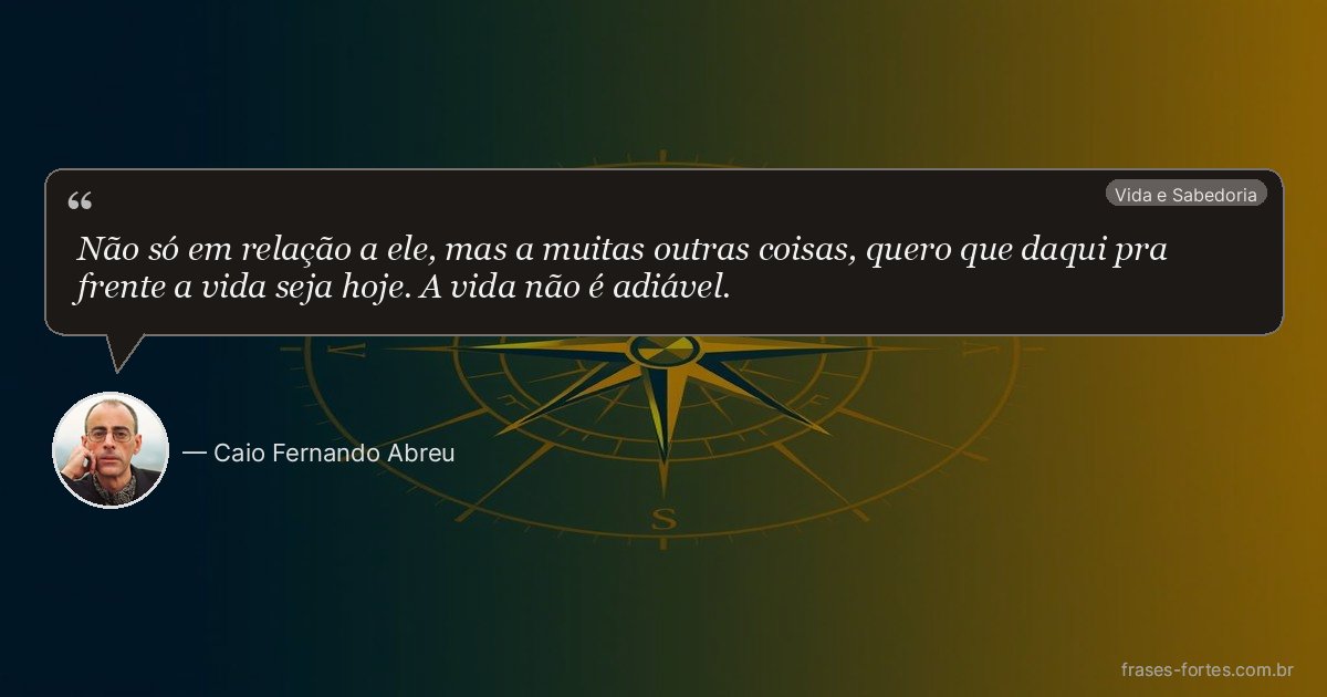 Frase de Caio Fernando Abreu